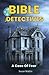 Bible Detectives: A Case of...
