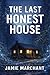 The Last Honest House