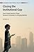 Closing the Institutional Gap: How Foreign Investors Shape Domestic Institutions in Emerging Markets (Business and Public Policy)