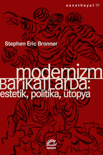 Modernizm Barikatlarda-Estetik, Politika, Ütopya