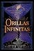 Orillas infinitas by Pascale Lacelle