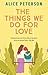 Things We Do For Love: A fu...