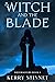 The Witch and The Blade (Th...