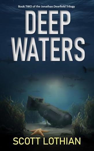 Deep Waters: a historical mystery thriller about the extraordinary life of a sailor who survived the sinking of the USS Indianapolis - The Jonathan Dearfield Trilogy Book 2