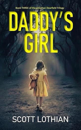 Daddy's Girl: a not-what-it-seems father-daughter murder mystery/suspense thriller - The Jonathan Dearfield Trilogy Book 3