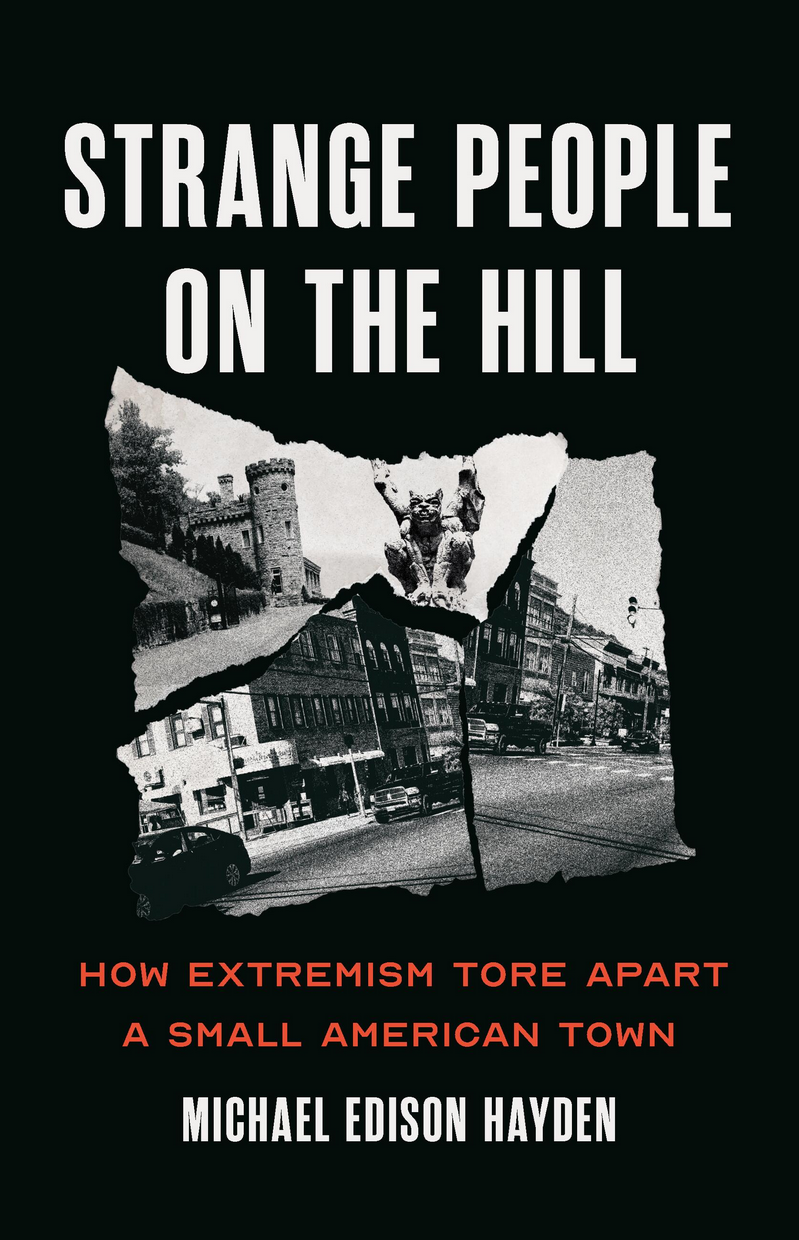 Strange People on the Hill: How Extremism Tore Apart a Small American Town (Hardcover)