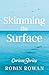 Skimming the Surface: Curious Stories