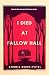 I Died at Fallow Hall: A hi...
