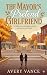 The Mayor's Pretend Girlfriend (Sweetbriar Creek)