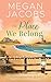 The Place We Belong (Lighthouse Landing - Book 6): Women's Fiction Beach Romance