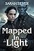 Mapped In Light by Sarah Silver