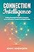 Connection Intelligence: Building Meaningful Workplace Connection across Generations, Locations and Digital Divides