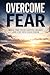 Overcoming Fear