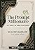 The Prompt Millionaire: Turn ChatGPT into Multiple Income Streams: Boost Your Productivity and Creativity to Make More Money Online by Mastering