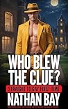 Who Blew the Clue?  by Nathan Bay