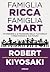 Famiglia ricca famiglia smart: Fai crescere il QI finanziario della tua famiglia e tieni d’occhio il tuo futuro (Italian Edition)