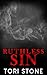 Ruthless Sin by Tori Stone Ruthless Sin by Tori Stone