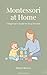 Montessori at Home by Ethan Moore