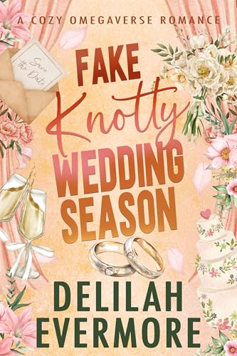 Fake Knotty Wedding Season: A Cozy Small Town Omegaverse Romance (Bakedverse Book 7)