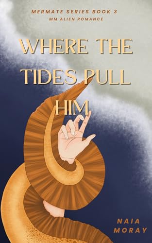 Where the Tides Pull Him (Mermate Series Book 3): MM Alien Romance