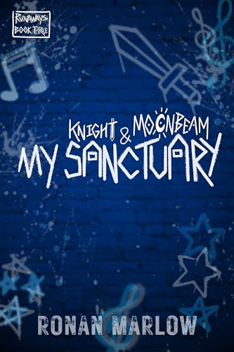 My Sanctuary : Knight & Moonbeam (Runaways #3)