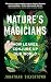 Nature's Magicians: The Hid...