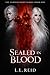 Sealed in Blood by L.L. Reid