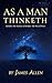As a Man Thinketh - The Ori...