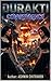 Durakti : Convergence: (Book 3 in Matrophage Durakti Saga) (Matrophage Durakti Saga - Echoes of Bhu Universe)
