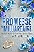 La Promesse du Milliardaire: Une romance militaire avec un milliardaire au passé tourmenté (Bad Boy & Milliardaire t. 7) (French Edition)
