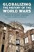 Globalizing the History of ...