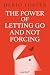 The Power of Letting Go and...