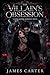 THE VILLAIN'S OBSESSION: A Dark Gothic Romance Novel
