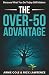 The Over-50 Advantage: Because What You Do Today Still Matters