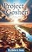 Project Goshen: God's Place of Refuge in Troubling Times