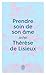 Prendre soin de son âme avec Thérèse de Lisieux (French Edition)