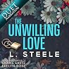 The Unwilling Love by L. Steele
