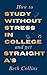 How to Study Without Stress in College and Get Straight A's by Beth Collins