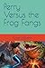 Perry Versus the Frog Fangs