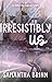 Irresistibly Us (Steel City Legacy, #2)