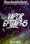 Vapor Epitaphs