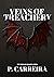 Veins of Treachery by P. Carreira Veins of Treachery by P. Carreira