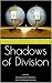 Shadows of Division: Book 4...