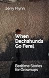 When Dachshunds G...