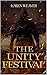 The Unity Festival: The Untamable Legacy: Book 1