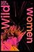 Wild Women: A Mor Poets Anthology (Inkfish Press Poetry)