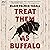 Treat Them as Buffalo
