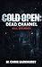 Cold Open by M. Chris Barkhurst