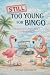 Still Too Young for Bingo by Kayla Crockett