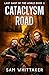 Cataclysm Road: Last Gasp of the World, Book 2